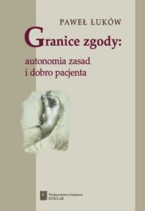 Okładka: Granice zgody. Autonomia zasad i dobro pacjenta