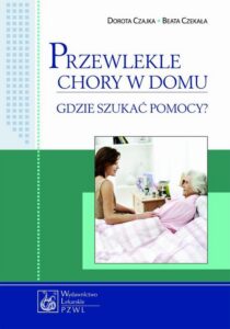 Okładka: Przewlekle chory w domu - gdzie szukać pomocy?
