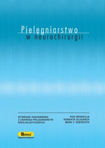 Okładka: Pielęgniarstwo w neurochirurgii. Wybrane zagadnienia z zakresu pielęgniarstw specjalistycznych