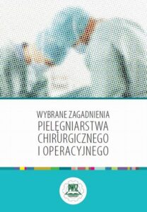 Okładka: Wybrane zagadnienia pielęgniarstwa chirurgicznego i operacyjnego