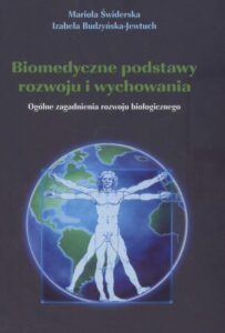 Okładka: Biomedyczne podstawy rozwoju i wychowania. Ogólne zagadnienia rozwoju biologicznego