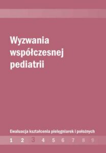 Okładka: Wyzwania współczesnej pediatrii. Ewaluacja kształcenia pielęgniarek i położnych cz. 3