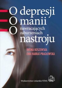 Okładka: O depresji, o manii, o nawracających zaburzeniach nastroju