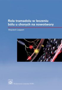 Okładka: Rola tramadolu i dihydrokodeiny o kontrolowanym uwalnianiu w leczeniu bólu u chorych na nowotwory