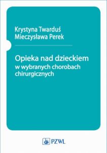 Okładka: Opieka nad dzieckiem w wybranych chorobach chirurgicznych