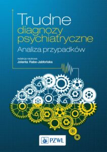 Okładka: Trudne diagnozy psychiatryczne. Analiza przypadków