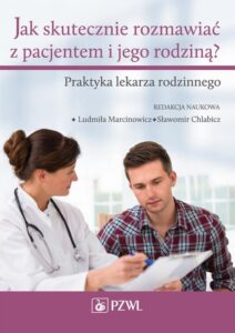 Okładka: Jak skutecznie rozmawiać z pacjentem i jego rodziną. Praktyka lekarza rodzinnego