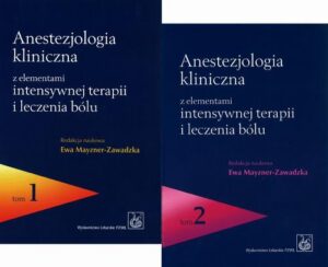 Okładka: Anestezjologia kliniczna z elementami intensywnej terapii i leczenia bólu. Tom 1 i 2