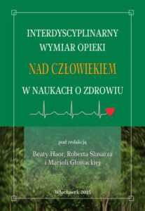 Okładka: Interdyscyplinarny wymiar opieki nad człowiekiem w naukach o zdrowiu