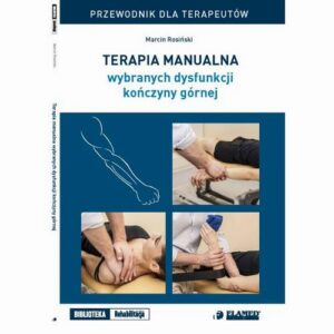 Okładka: Terapia manualna wybranych dysfunkcji kończyny górnej. Przewodnik dla terapeutów.
