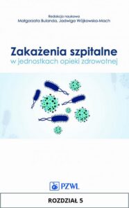Okładka: Zakażenia szpitalne w jednostkach opieki zdrowotnej. Rozdział 5. Organizacja systemu kontroli