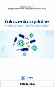 Okładka: Zakażenia szpitalne w jednostkach opieki zdrowotnej. Rozdział 6. Nadzór nad zakażeniami związanymi z opieką zdrowotną