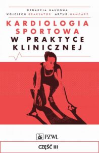 Okładka: Kardiologia sportowa w praktyce klinicznej. Część III. Kardiologiczne zagadnienia kliniczne