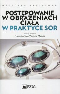 Okładka: Postępowanie w obrażeniach ciała w praktyce SOR