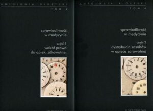 Okładka: Antologia bioetyki Tom 4 Sprawiedliwość w medycynie Część 1-2. Pakiet