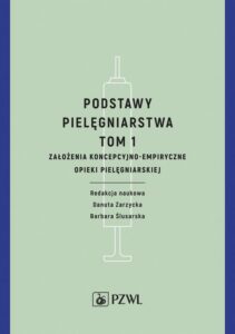 Okładka: Podstawy pielęgniarstwa. Tom 1. Założenia koncepcyjno-empiryczne opieki pielęgniarskiej