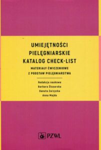 Okładka: Umiejętności pielęgniarskie katalog check-list. Materiały ćwiczeniowe z podstaw pielęgniarstwa