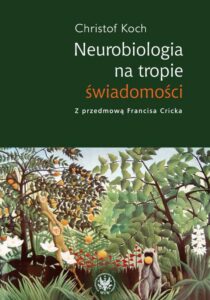 Okładka: Neurobiologia na tropie świadomości