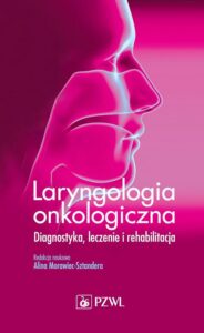 Okładka: Laryngologia onkologiczna. Diagnostyka, leczenie i rehabilitacja