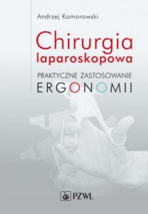 Okładka: Chirurgia laparoskopowa. Praktyczne zastosowanie ergonomii