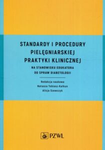 Okładka: Standardy i procedury pielęgniarskiej praktyki klinicznej. na stanowisku edukatora do spraw diabetologii