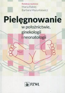 Okładka: Pielęgnowanie w położnictwie ginekologii i neonatologii