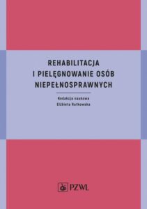Okładka: Rehabilitacja i pielęgnowanie osób niepełnosprawnych