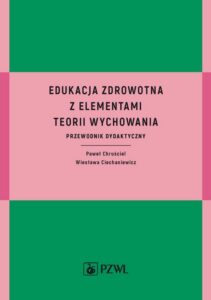 Okładka: Edukacja zdrowotna z elementami teorii wychowania. Przewodnik dydaktyczny