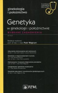 Okładka: W gabinecie lekarza specjalisty. Ginekologia i położnictwo. Genetyka w ginekologii i położnictwie. Wybrane zagadnienia