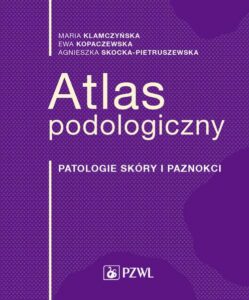 Okładka: Atlas podologiczny. Patologie skóry i paznokci