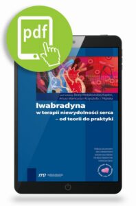 Okładka: Iwabradyna w terapii niewydolności serca - od teorii do praktyki