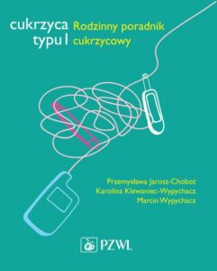 Okładka: Cukrzyca typu 1. Rodzinny poradnik cukrzycowy