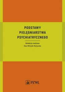 Okładka: Podstawy pielęgniarstwa psychiatrycznego