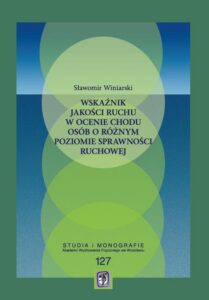 Okładka: Wskaźnik jakości ruchu w ocenie chodu osób o różnym poziomie sprawności ruchowej