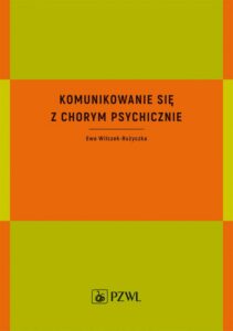 Okładka: Komunikowanie się z chorym psychicznie