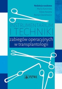 Okładka: Instrumentarium i techniki zabiegów operacyjnych w transplantologii