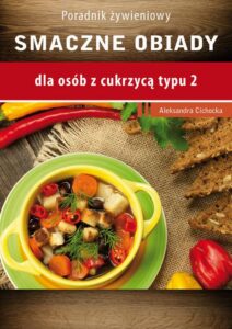 Okładka: Smaczne obiady - dla osób z cukrzycą typu 2 i nadciśnieniem tetniczym