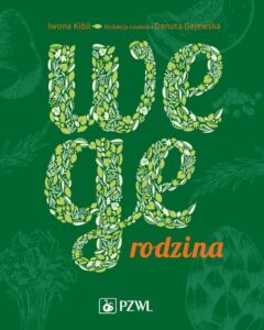 Okładka: Wege rodzina. Dieta roślinna w praktyce