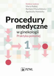 Okładka: Procedury medyczne w ginekologii. Praktyka położnej. Tom 1