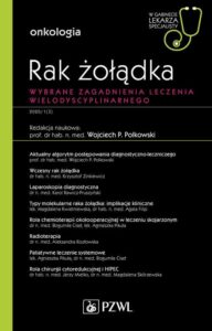Okładka: W gabinecie lekarza specjalisty. Onkologia. Rak żołądka. Wybrane zagadnienia leczenia wielodyscyplinarnego