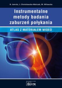 Okładka: Instrumentalne metody badań zaburzeń połykania. Atlas z materiałem wideo
