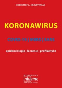 Okładka: KORONAWIRUS wydanie II COVID-19, MERS, SARS - epidemiologia, leczenie, profilaktyka