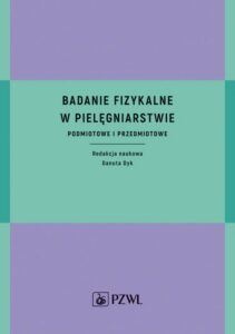 Okładka: Badanie fizykalne w pielęgniarstwie. Podmiotowe i przedmiotowe