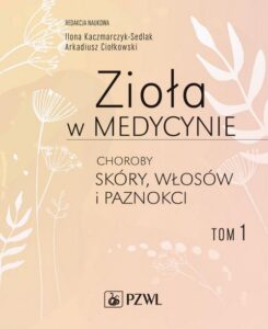 Okładka: Zioła w medycynie Choroby skóry włosów i paznokci tom 1