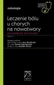 Okładka: W gabinecie lekarza specjalisty. Onkologia. Leczenie bólu u chorych na nowotwory. Najnowsze wytyczne