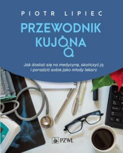 Okładka: Przewodnik kujona. Jak się dostać na medycynę, skończyć ją i poradzić sobie, jako młody lekarz