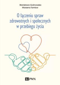 Okładka: O łączeniu spraw zdrowotnych i społecznych w przebiegu życia