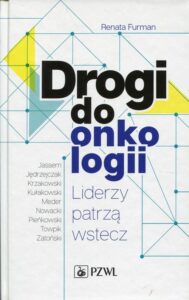 Okładka: Drogi do onkologii. Liderzy patrzą wstecz