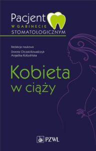 Okładka: Pacjent w gabinecie stomatologicznym. Kobieta w ciąży