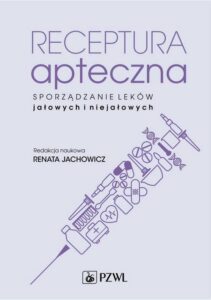 Okładka: Receptura apteczna. Sporządzanie leków jałowych i niejałowych